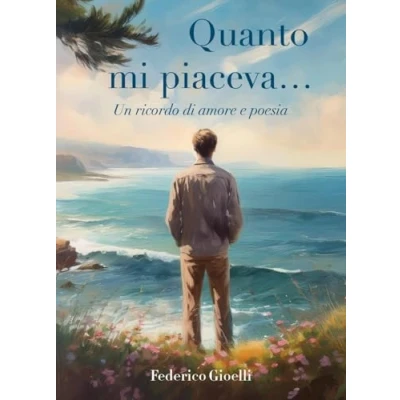 Afbeelding van Quanto mi piaceva... Un ricordo di amore e poesia