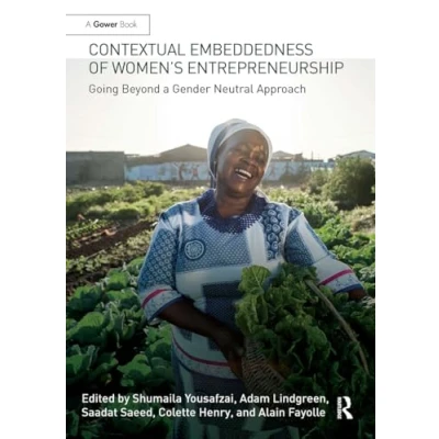 Afbeelding van Contextual Embeddedness of Women&#039;s Entrepreneurship: Going Beyond a Gender Neutral Approach