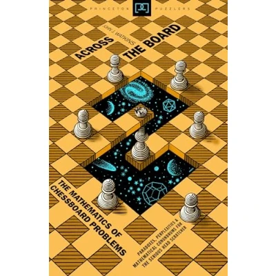 Afbeelding van Across The Board: Mathematics of Chessboard Problems