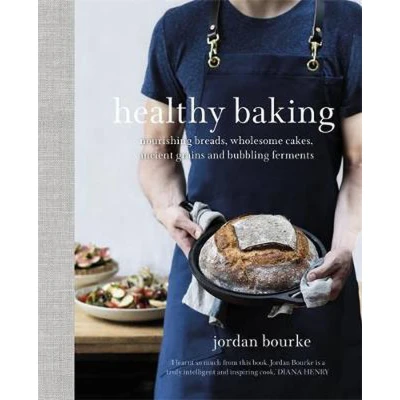 Afbeelding van Healthy Baking: Nourishing breads, wholesome cakes, ancient grains and bubbling ferments