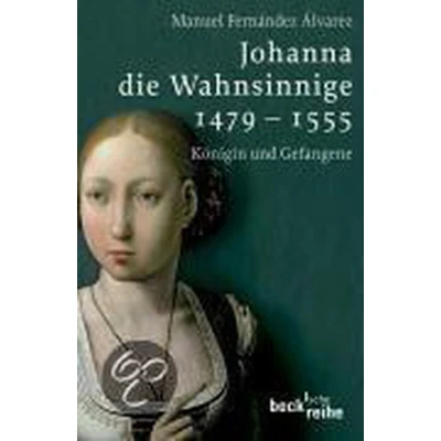 Afbeelding van Johanna die Wahnsinnige 1479 1555