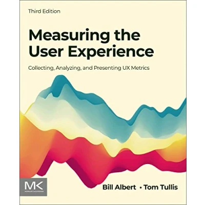 Afbeelding van Measuring the User Experience: Collecting, Analyzing, and Presenting UX Metrics