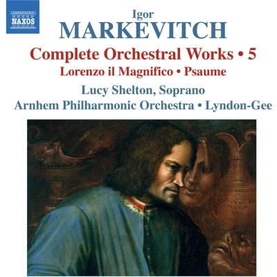 Afbeelding van Lucy Shelton, Arnhem Philharmonic Orchestra, Christopher Lyndon Gee Markevitch: Lorenzo Il Magnifico, Psaume (CD)