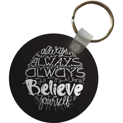 Afbeelding van Sleutelhanger always, always believe in yourself Quotes Spreuken Plastic Rond Uitdeelcadeautjes
