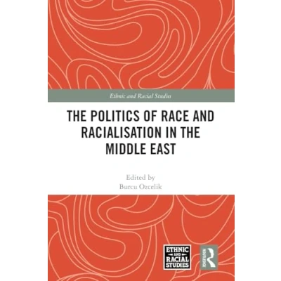 Afbeelding van the Politics of Race and Racialisation in Middle East