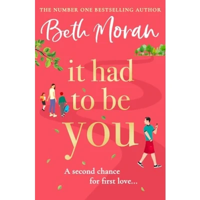 Afbeelding van It Had to Be You: The BRAND NEW uplifting, heartwarming novel from NUMBER ONE BESTSELLER Beth Moran for 2024