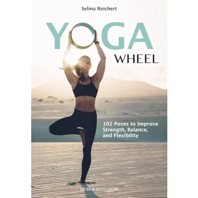 Afbeelding van Yoga Wheel: 102 Poses to Improve Strength, Balance, and Flexibility