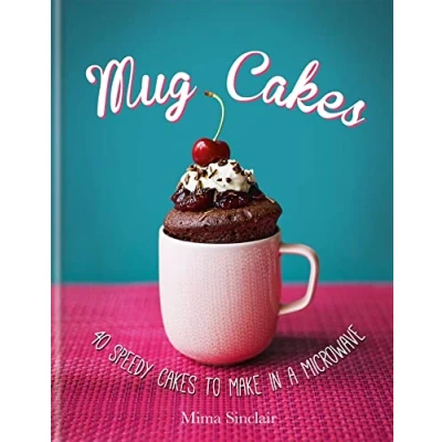 Afbeelding van Mug Cakes: 40 speedy cakes to make in a microwave