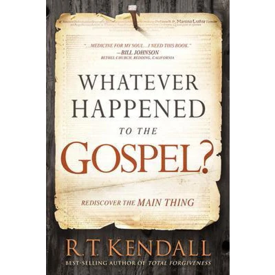 Afbeelding van Whatever Happened to the Gospel: Rediscover Main Thing