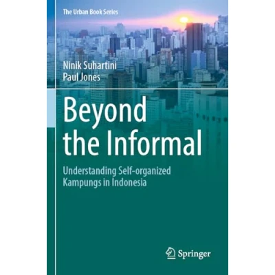 Afbeelding van Beyond the Informal: Understanding Self Organized Kampungs in Indonesia