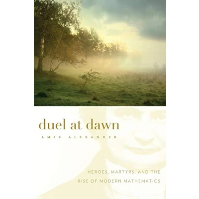Afbeelding van Duel at Dawn: Heroes, Martyrs, and the Rise of Modern Mathematics: 22