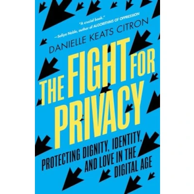 Afbeelding van the Fight for Privacy: Protecting Dignity, Identity, and Love in Digital Age