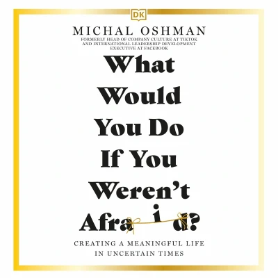 Afbeelding van What Would You Do If Weren&#039;t Afraid?: Creating a Meaningful Life in Uncertain Times