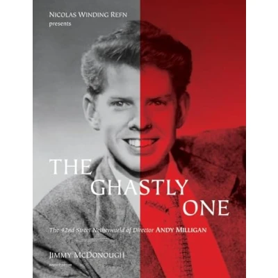 Afbeelding van The Ghastly One: 42nd Street Netherworld of Director ANDY MILLIGAN