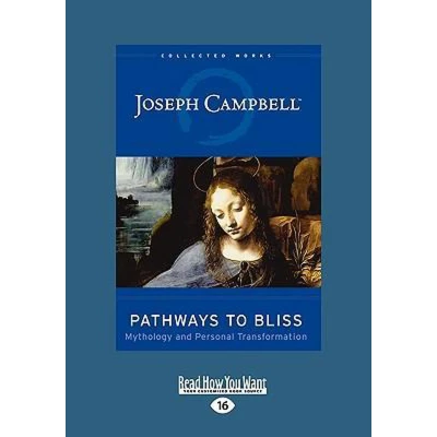 Afbeelding van Pathways to Bliss: Mythology and Personal Transformation (Easyread Large Edition)