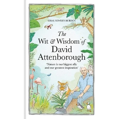 Afbeelding van The Wit and Wisdom of David Attenborough: A celebration our favourite naturalist