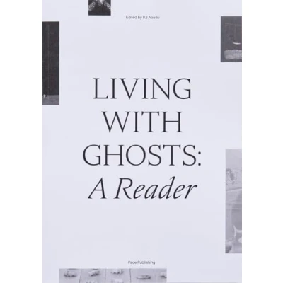 Afbeelding van Living with Ghosts: A Reader /anglais: Writings on Coloniality, Decoloniality, Hauntology and Contemporary Art