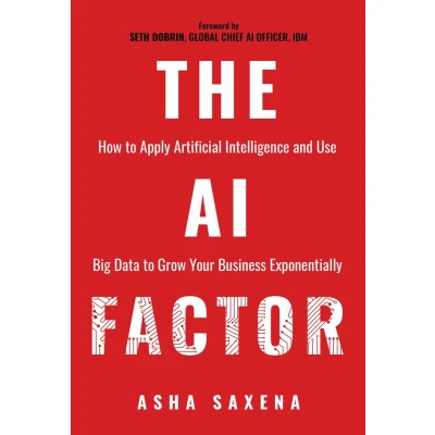 Afbeelding van The AI Factor: How to Apply Artificial Intelligence and Use Big Data Grow Your Business Exponentially