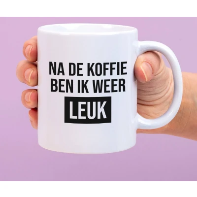 Afbeelding van Mok Na De Koffie Ben Ik Weer Leuk van Ditverzinjeniet