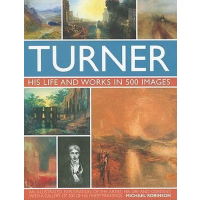 Afbeelding van Turner: His Life &amp; Works in 500 Images: and Images