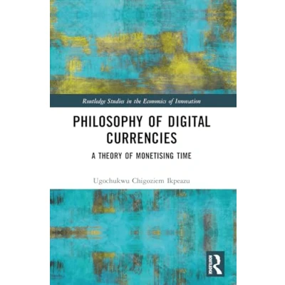 Afbeelding van Philosophy of Digital Currencies: A Theory Monetizing Time