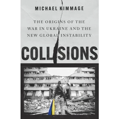 Afbeelding van Collisions: the Origins of War in Ukraine and New Global Instability