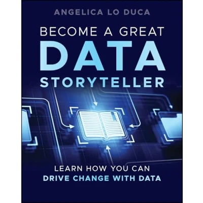 Afbeelding van Become a Great Data Storyteller: Learn How You Can Drive Change with