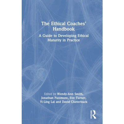 Afbeelding van The Ethical Coaches’ Handbook: A Guide to Developing Maturity in Practice