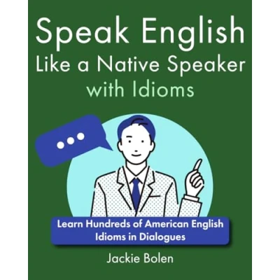 Afbeelding van Speak English Like a Native Speaker with Idioms: Learn Hundreds of American Idioms in Dialogues