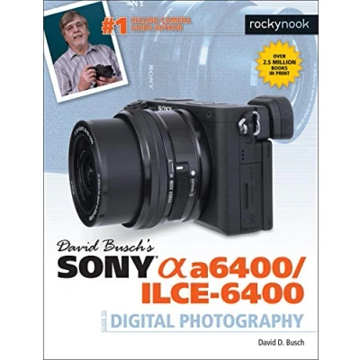Afbeelding van David Busch&#039;s Sony A6400/ILCE 6400 Guide to Digital Photography