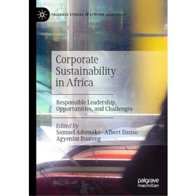Afbeelding van Corporate Sustainability in Africa: Responsible Leadership, Opportunities, and Challenges
