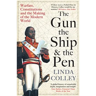 Afbeelding van the Gun, Ship and Pen: Warfare, Constitutions Making of Modern World