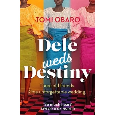 Afbeelding van Dele Weds Destiny: A stunning novel of friendship, love and home the most heart warming debut 2022