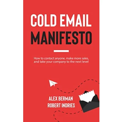 Afbeelding van Cold Email Manifesto: How to Contact Anyone, Make More Sales, and Take Your Company the Next Level