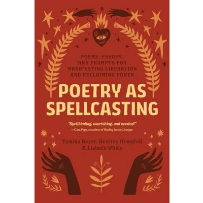 Afbeelding van Poetry as Spellcasting: Poems, Essays, and Prompts for Manifesting Liberation Reclaiming Power