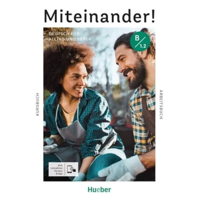 Afbeelding van Miteinander! Deutsch für Alltag und Beruf B1.2: als Zweitsprache / Kurs Arbeitsbuch plus interaktive Version