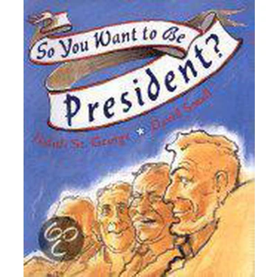 Afbeelding van So You Want to Be President?