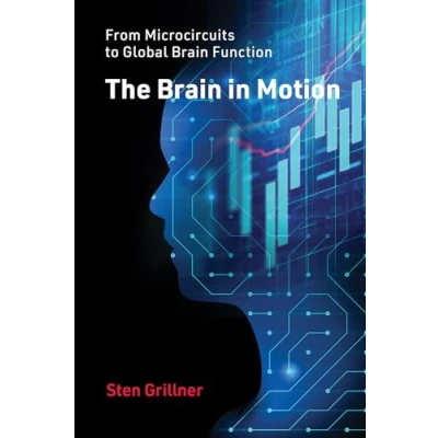 Afbeelding van The Brain in Motion: From Microcircuits to Global Function