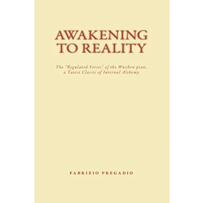 Afbeelding van Awakening to Reality: the &quot;Regulated Verses&quot; of Wuzhen pian, a Taoist Classic Internal Alchemy