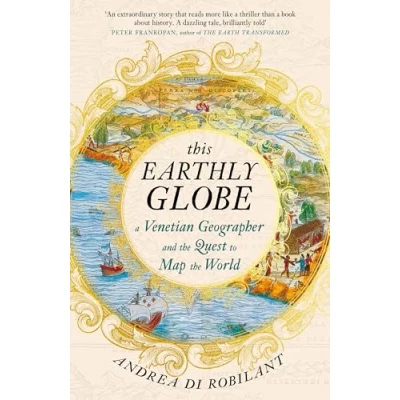 Afbeelding van This Earthly Globe: A Venetian Geographer and the Quest to Map World