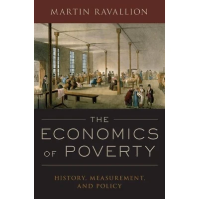 Afbeelding van The Economics of Poverty: History, Measurement, and Policy