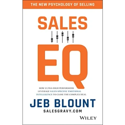 Afbeelding van Sales EQ: How Ultra High Performers Leverage Specific Emotional Intelligence to Close the Complex Deal