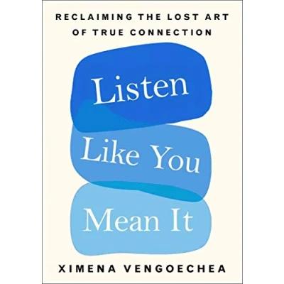 Afbeelding van Listen Like You Mean It: Reclaiming the Lost Art of True Connection
