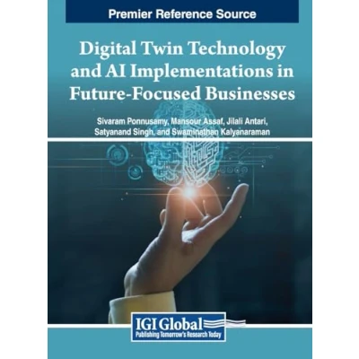 Afbeelding van Digital Twin Technology and AI Implementations in Future Focused Businesses