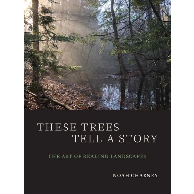 Afbeelding van These Trees Tell a Story: The Art of Reading Landscapes