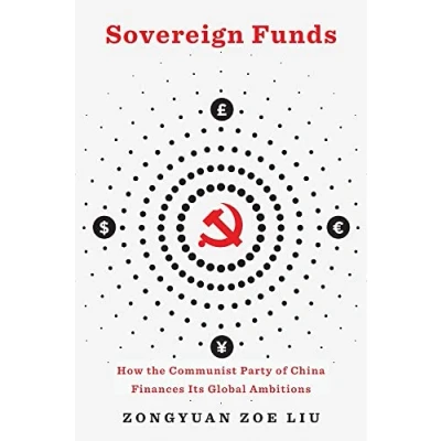 Afbeelding van Sovereign Funds: How the Communist Party of China Finances Its Global Ambitions
