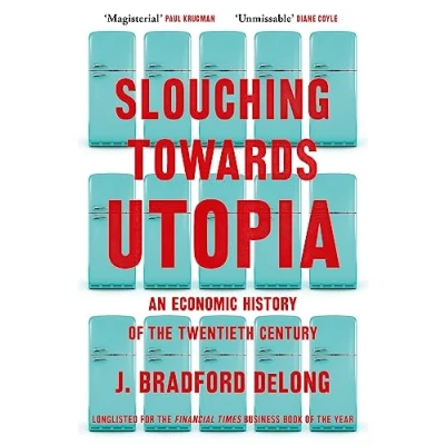 Afbeelding van Slouching Towards Utopia: An Economic History of the Twentieth Century