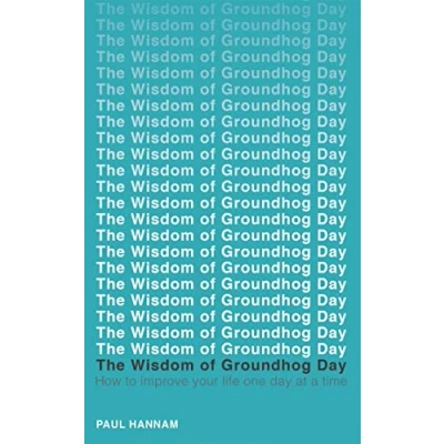 Afbeelding van The Wisdom of Groundhog Day: How to improve your life one day at a time