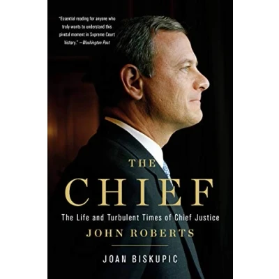 Afbeelding van The Chief Life and Turbulent Times of Justice John Roberts