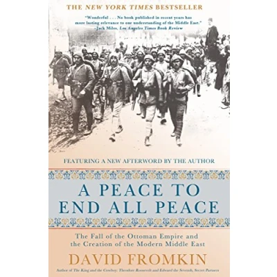 Afbeelding van A Peace to End All Peace: the Fall of Ottoman Empire and Creation Modern Middle East